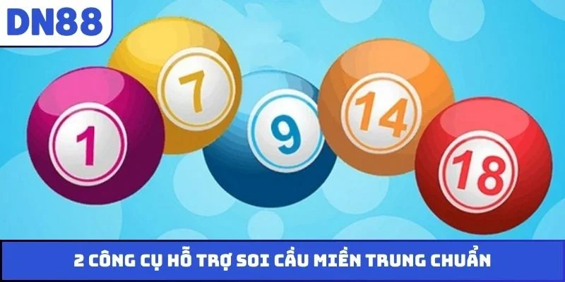 2 công cụ hỗ trợ soi cầu miền Trung chuẩn