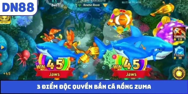 3 điểm độc quyền bắn cá Rồng Zuma