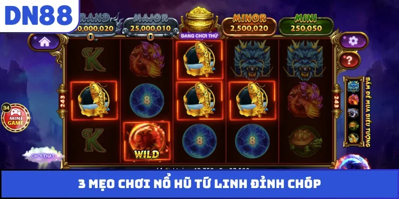3 mẹo chơi nổ hũ tứ linh đỉnh chóp