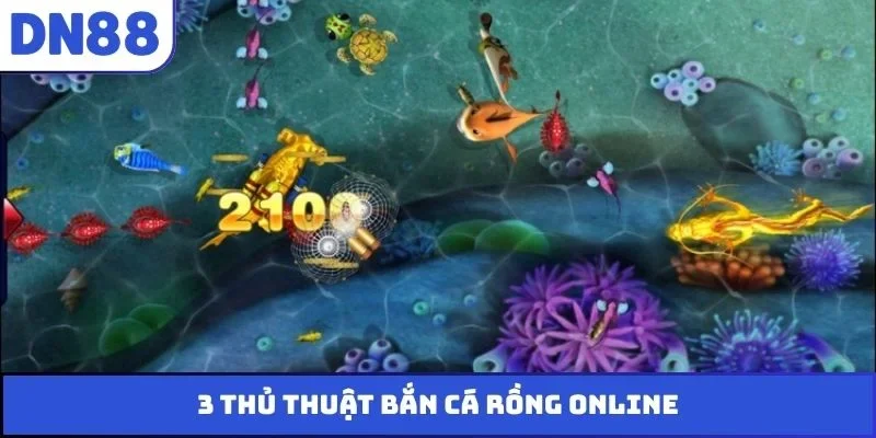 3 thủ thuật bắn cá Rồng online