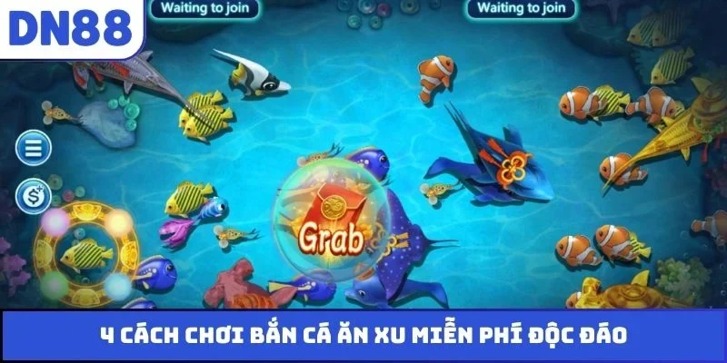 4 cách chơi bắn cá ăn xu miễn phí độc đáo