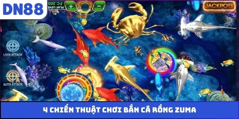 4 chiến thuật chơi bắn cá Rồng Zuma