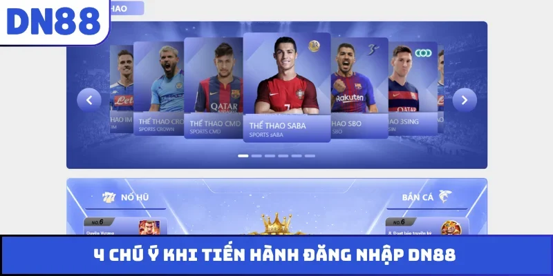 4 chú ý khi tiến hành đăng nhập DN88