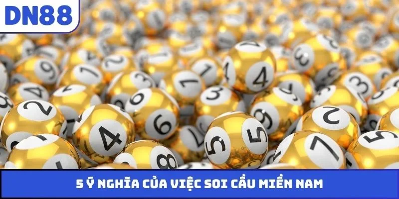 5 ý nghĩa của việc soi cầu miền Nam
