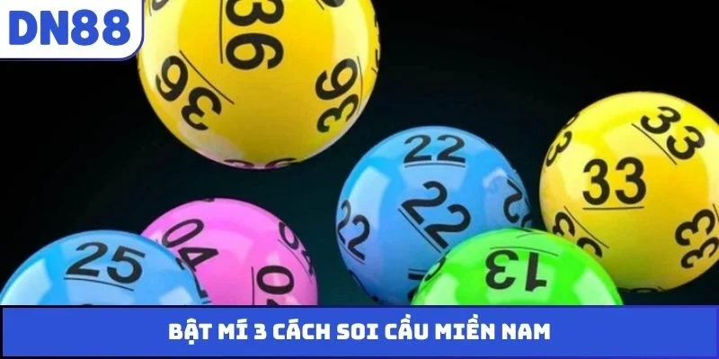 Bật mí 3 cách soi cầu miền Nam