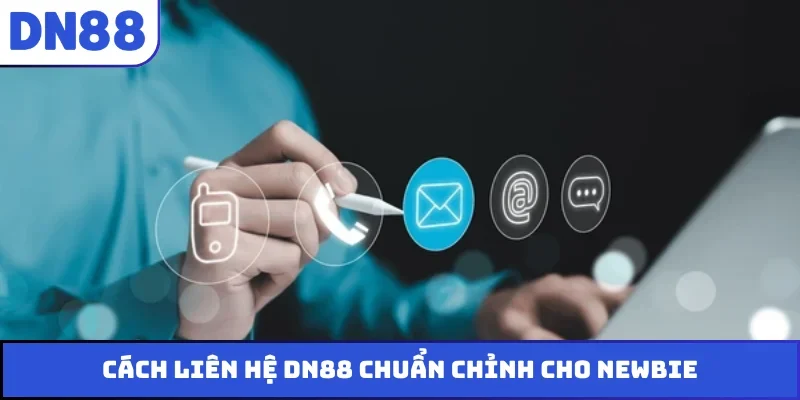 Cách liên hệ DN88 chuẩn chỉnh cho newbie