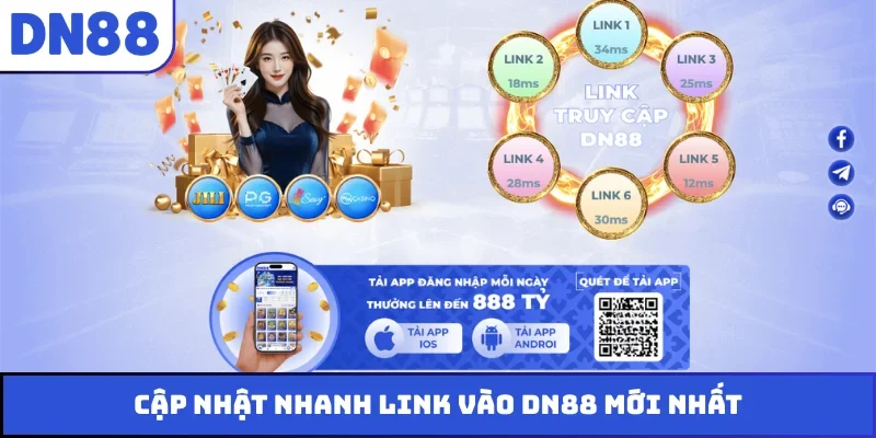 Cập nhật nhanh link vào DN88 mới nhất