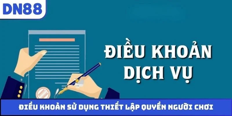 Điều khoản sử dụng thiết lập quyền người chơi