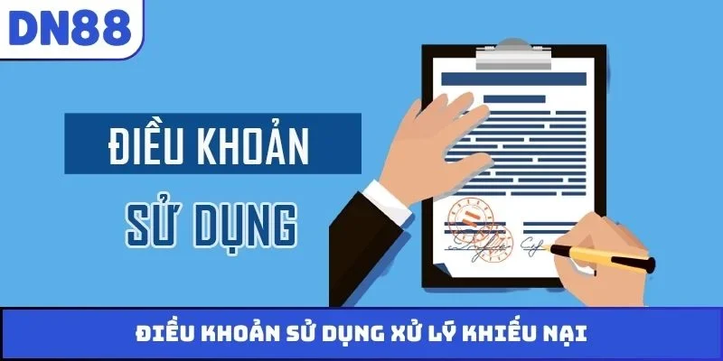 Điều khoản sử dụng xử lý khiếu nại