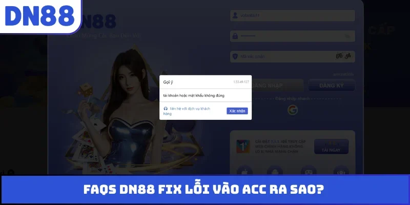 FAQs DN88 fix lỗi vào acc ra sao?