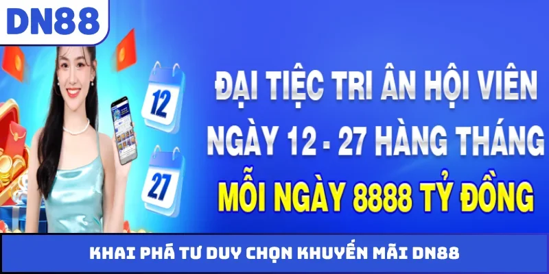 Khai phá tư duy chọn khuyến mãi DN88
