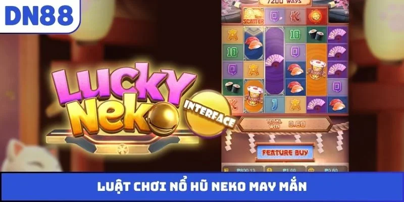 Luật chơi nổ hũ Neko may mắn