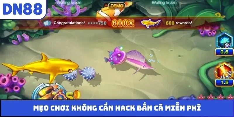 Mẹo chơi không cần hack bắn cá miễn phí
