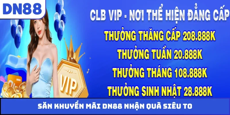 Săn khuyến mãi DN88 nhận quà siêu to