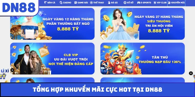 Tổng hợp khuyến mãi cực hot tại DN88Tổng hợp khuyến mãi cực hot tại DN88