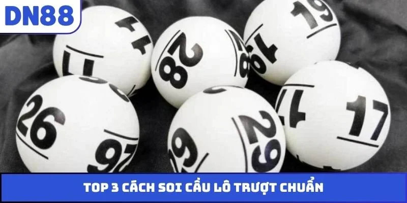TOP 3 cách soi cầu lô trượt chuẩn